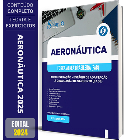 Apostila Aeronáutica 2025 - Força Aérea Brasileira (FAB) - Administração - Graduação de Sargento (EAGS)