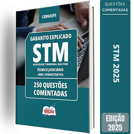 Caderno STM - Técnico Judiciário - Área: Administrativa - Questões Comentadas