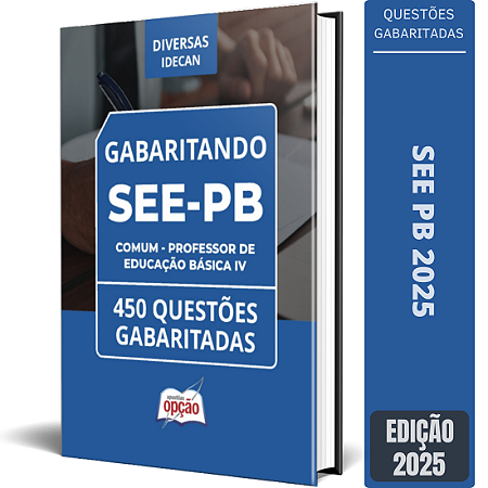Caderno SEE PB 2025 - Comum - Professor de Educação Básica IV - 450 Questões Gabaritadas