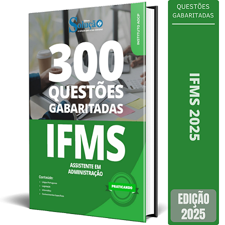 Caderno de Questões IFMS 2025 - Assistente em Administração - Questões Gabaritadas