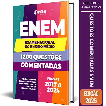 ENEM 2025 - Livro Questões Comentadas - Provas de 2017 a 2024