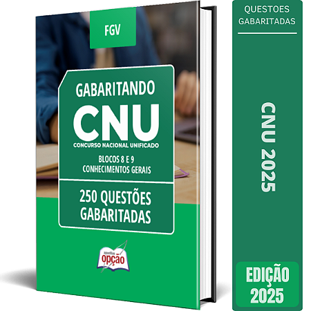 Caderno de Testes CNU 2025 - Blocos 8 e 9 - Conhecimentos Gerais - 250 Questões Gabaritadas