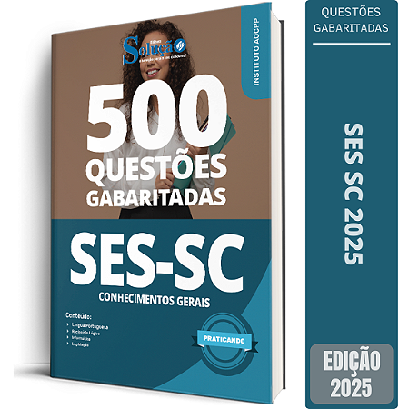 Caderno de Questões SES SC 2025 - Conhecimentos Gerais - 500 Questões Gabaritadas
