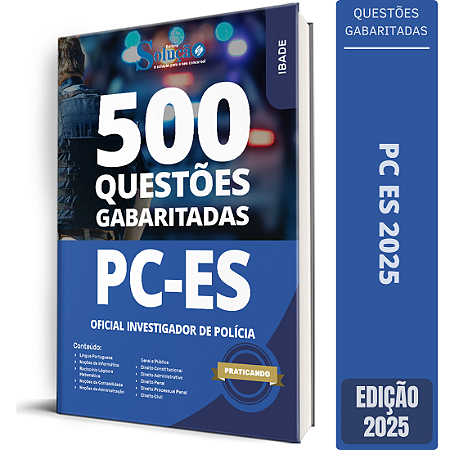 Caderno de Questões PC ES 2025 - Oficial Investigador de Polícia - 500 Questões Gabaritadas