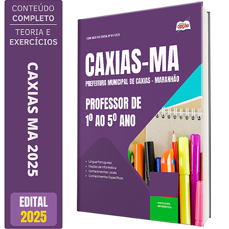 Apostila Prefeitura de Caxias MA 2025 - Professor de 1º ao 5º Ano