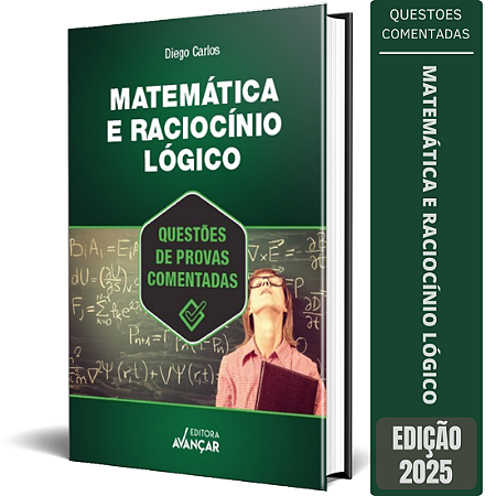 Apostila Matemática e Raciocínio Lógico para concursos 2025 - Questões de Provas Comentadas