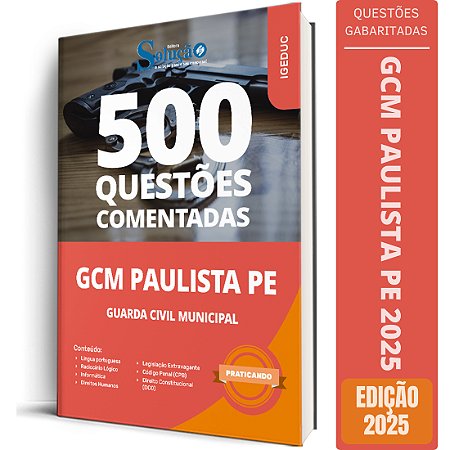 Caderno de Questões Prefeitura de Paulista - PE - Guarda Civil Municipal - 500 Questões Gabaritadas