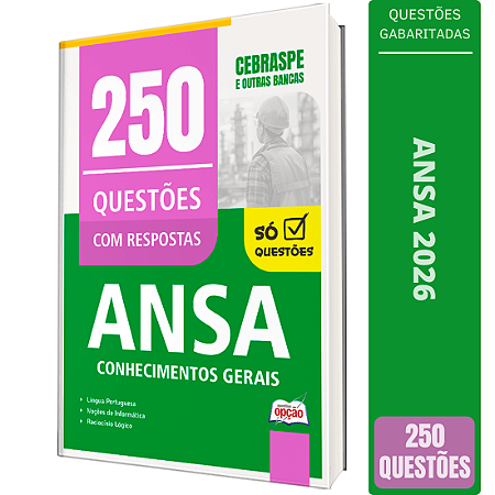 Caderno de Questões ANSA - Conhecimentos Gerais - 250 Questões Gabaritadas