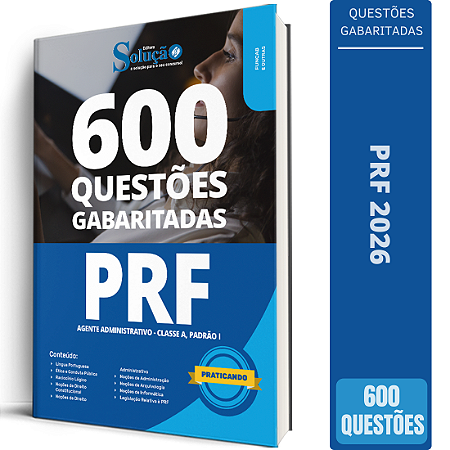 Caderno de 600 Questões PRF - Agente Administrativo - Classe A, Padrão 1