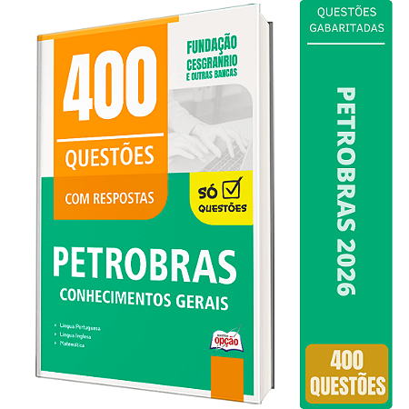 Caderno de 400 Questões Petrobras - Conhecimentos Gerais