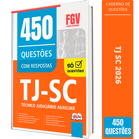 Caderno de 450 Questões TJ SC - Técnico Judiciário Auxiliar