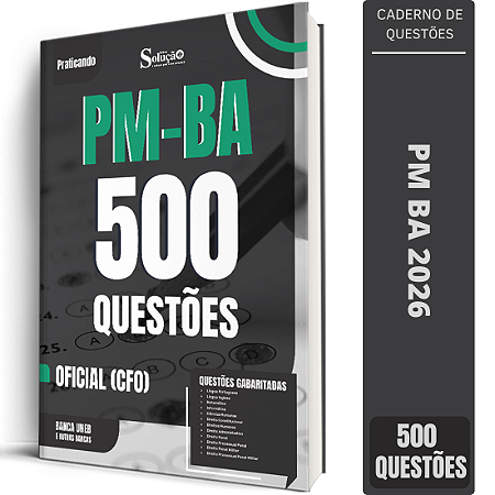 Caderno de 500 Questões PM BA - Oficial (CFO)