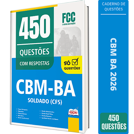 Caderno de 450 Questões CBM BA - Soldado (CFS)