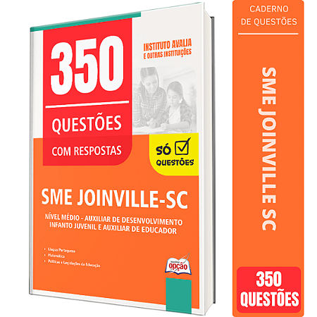 Caderno de 350 Questões SME Joinville SC  Nível Médio - Auxiliar de Desenvolvimento - Infanto Juvenil