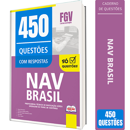 Caderno de 450 Questões NAV Brasil - Técnico de Navegação Aérea - Operador de Torre de Controle