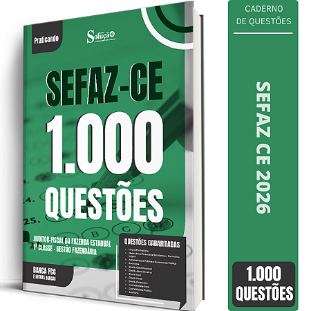 Caderno de 1000 Questões SEFAZ CE Auditor Fiscal da Fazenda Estadual 1 Classe - Gestão Fazendária