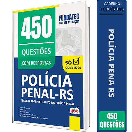 Caderno de 450 Questões Polícia Penal RS - Técnico Administrativo da Polícia Penal