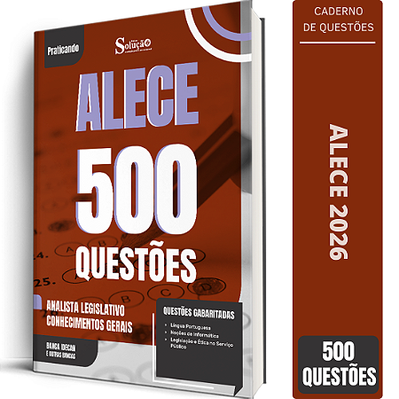 Caderno de 500 Questões ALECE Analista Legislativo - Conhecimentos Gerais