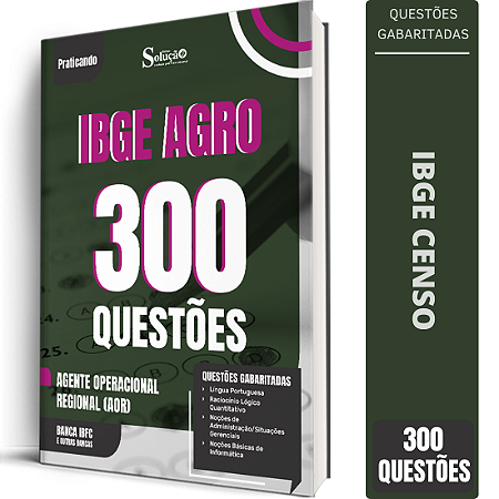 Caderno de 300 Questões IBGE CENSO - Agente Operacional Regional (AOR)