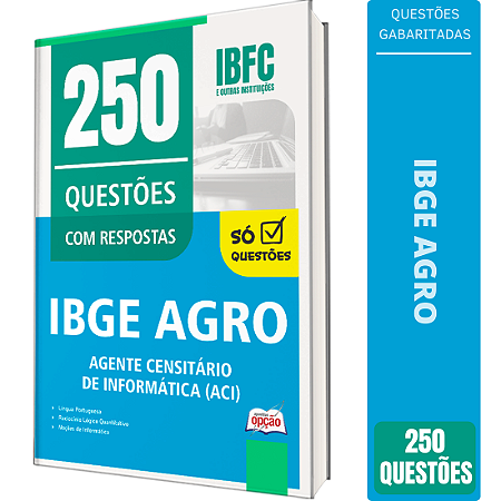Caderno de 250 Questões IBGE CENSO - Agente Censitário de Informática (ACI)