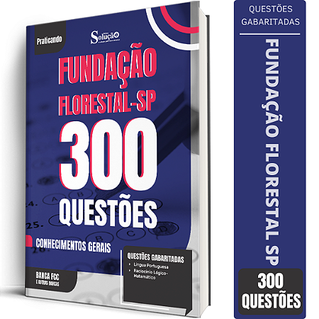 Caderno de 300 Questões Fundação Florestal - Conhecimentos Gerais