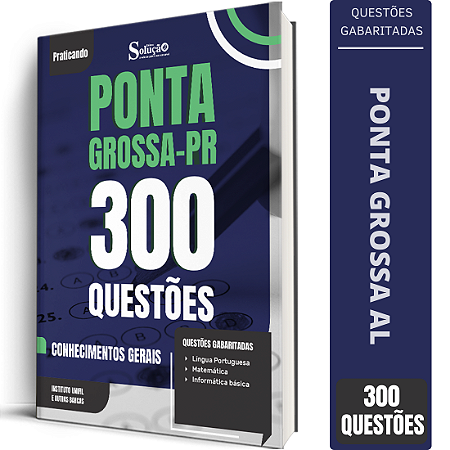 Caderno de 300 Questões Prefeitura de Ponta Grossa PR - Conhecimentos Gerais
