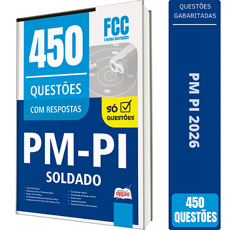 Caderno de Questões PM PI Soldado - 450 Questões Gabaritadas