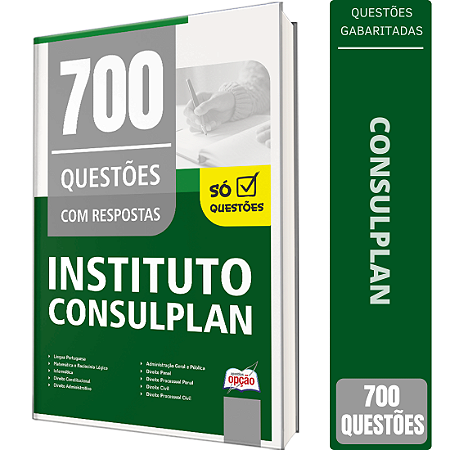 Caderno de Questões Instituto Consulplan - 700 Questões Gabaritadas