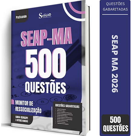 Caderno de 500 Questões SEAP MA - Monitor de Ressocialização