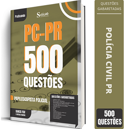 Caderno de 500 Questões PC PR - Papiloscopista Policial