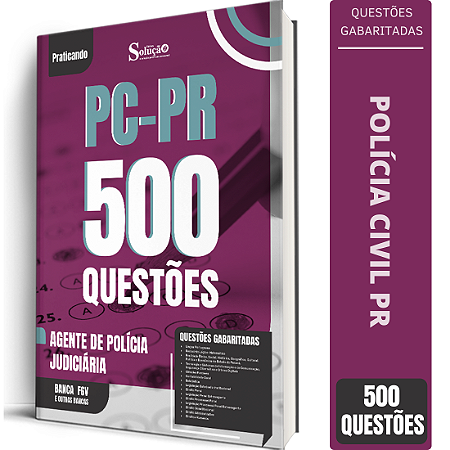Caderno de 500 Questões PC PR - Agente de Polícia Judiciária
