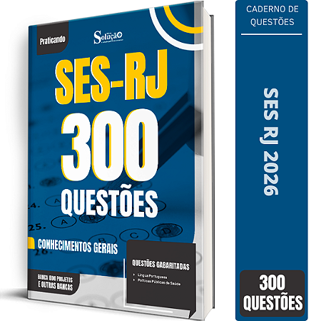 Caderno de 300 Questões SES RJ - Conhecimentos Gerais