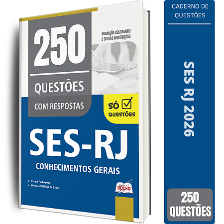 Caderno de 250 Questões SES RJ - Conhecimentos Gerais