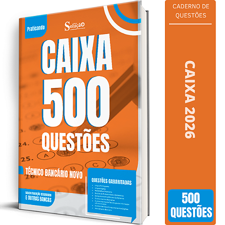 Caderno de 500 Questões CAIXA - Técnico Bancário Novo