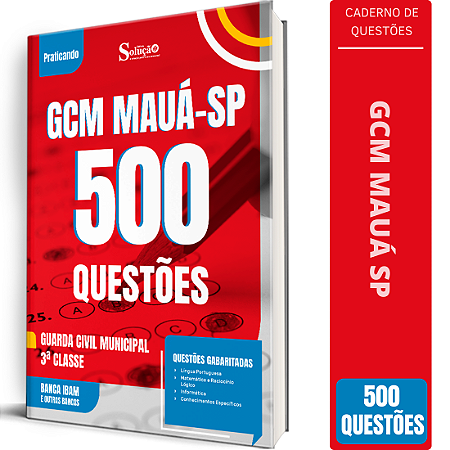 Caderno de 500 Questões Prefeitura de Mauá SP Guarda Civil Municipal - GCM 3 Classe
