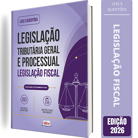 Apostila Leis e Questões Legislação Tributária Geral e Processual - Legislação Fiscal