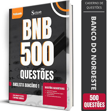 Caderno de 500 Questões BNB - Banco do Nordeste - Analista Bancário 1