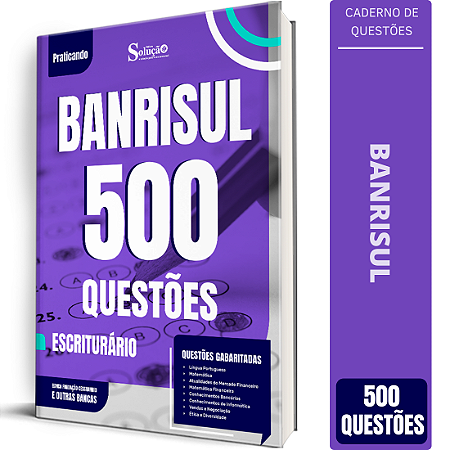 Caderno de 500 Questões BANRISUL - Escriturário