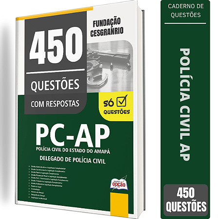 Caderno de 450 Questões PC AP - Delegado de Polícia Civil