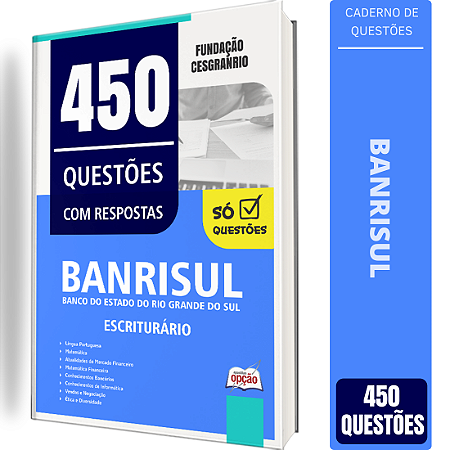 Caderno de 450 Questões BANRISUL - Escriturário