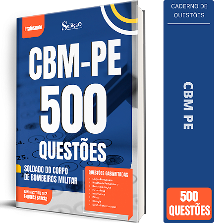 Caderno de 500 Questões CBM PE - Soldado do Corpo de Bombeiros Militar