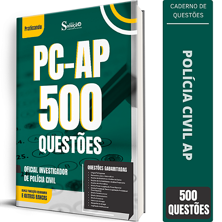 Caderno de 500 Questões PC AP - Oficial Investigador de Polícia Civil