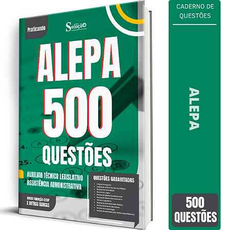 Caderno de 500 Questões ALEPA - Assistência Administrativa