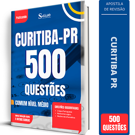 Caderno de 500 Questões Prefeitura de Curitiba PR - Comum Nível Médio