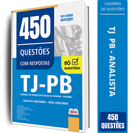 Caderno de 450 Questões TJ PB Analista Judiciário - Área Judiciária