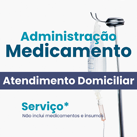 Administração de Medicação em Domicílio, apenas serviço, por procedimento