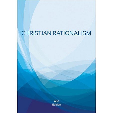 Christian Rationalism - 45Th Edition - Racionalismo Cristão em Inglês