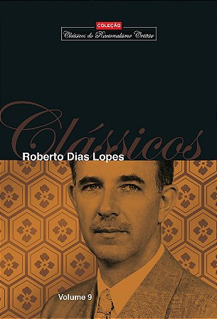 Clássicos do Racionalismo Cristão Coleção V. 9