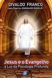 Jesus e o Evangelho à Luz da Psicologia Profunda (Série Psicológica – Livro 11)