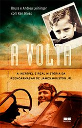 A Volta – A incrível e real história da reencarnação de James Houston Jr.